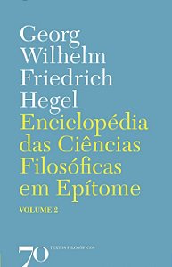 Enciclopedia das Ciencias Filosoficas em Epitome - Vol. 2
