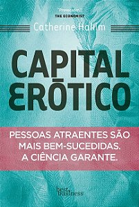 Capital Erotico: Pessoas Atraentes Sao Mais Bem-sucedidas a Ciencia Garante