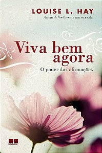 Viva Bem Agora: o Poder das Afirmacoes