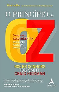 Principio de Oz, O: Como Usar o Accountability Pra Atingir Resultados Excep