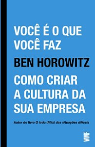 Voce e o Que Voce Faz: Como Criar a Cultura da Sua Empresa