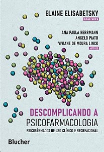 Descomplicando a Psicofarmacologia: Psicofarmacos de Uso Clinico e Recreaci