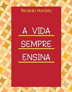 Vida Sempre Ensina, A