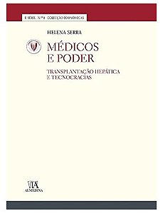 Medicos e Poder - Transplantacao Hepatica e Tecnocracias: Vol. 8