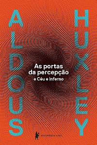 Portas da Percepcao e Ceu e Inferno, as