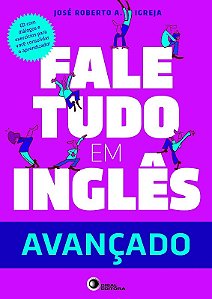Fale Tudo em Ingles - Avancado com Cd-audio