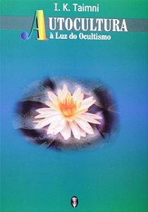 Autocultura: a Luz do Ocultismo