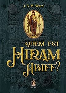 Quem Foi Hiram Abiff