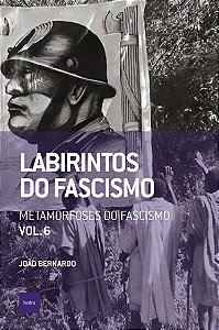 Labirintos do Fascismo: Metamorfoses do Fascismo