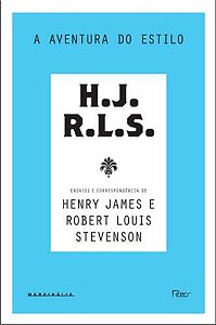 Aventura do Estilo, a - Ensaios e Correspondencia de Henry James e Robert L