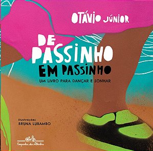 De Passinho em Passinho: Um Livro para Dancar e Sonhar