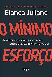 Minimo Esforco,o - o Metodo de Vendas Que me Levou a Posicao de Socia da Xp