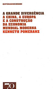 Grande Divergencia a China, a Europa e a Construcao da Economia Mundial Mod