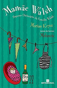 Mamae Walsh: Pequeno Dicionario da Familia Walsh