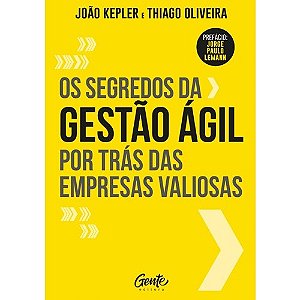 Segredos da Gestao Agil por Tras das Empresas Valiosas, os