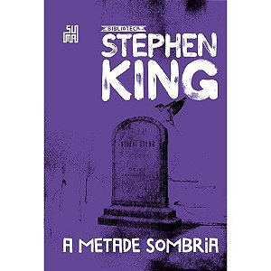 Metade Sombria, a - Colecao Biblioteca Stephen King + Kit de Marcadores