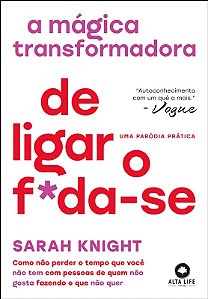 Magica Transformadora de Ligar o F*da-se, A