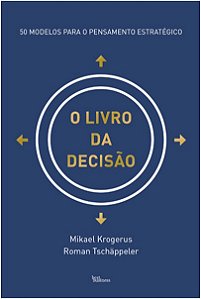 Livro da Decisao, o - 50 Modelos para o Pensamento Estrategico