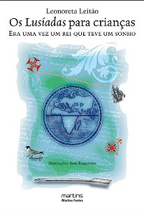 Lusiadas para Criancas, os - era Uma Vez Um Rei Que Teve Um Sonho