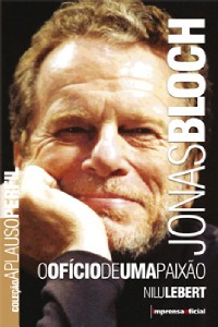 Jonas Bloch - o Oficio de Uma Paixao - Col. Aplauso - Perfil