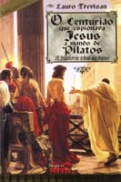 Centuriao Que Espionava Jesus a Mando de Pilatos, O