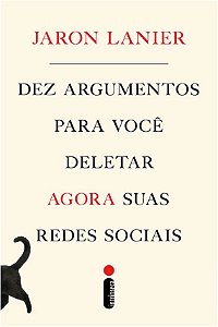 Dez Argumentos para Voce Deletar Agora Suas Redes Sociais