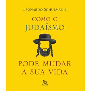 Como o Judaismo Pode Mudar Sua Vida