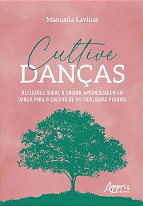 Cultive Dancas: Reflexoes sobre o Ensino-aprendizagem em Danca para o Culti