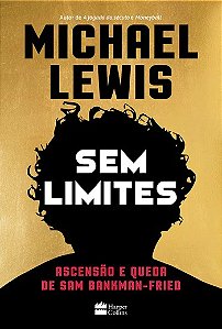 Sem Limites: Ascensao e Queda de Sam Bankman-fried