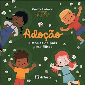 Adocao: Historias de Pais para Filhos
