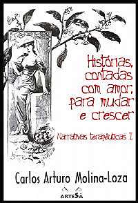 Historias Contadas com Amor, para Mudar e Crescer - Narrativas Terapeuticas