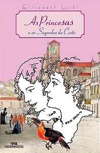 Princesas e os Segredos da Corte, as