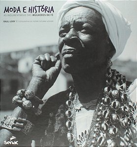 Moda e Historia - as Indumentarias das Mulheres de Fe