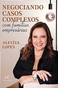 Negociando Casos Complexos com Familias Empresarias