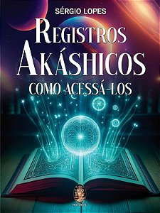 Registros Akashicos e Como Acessa-los