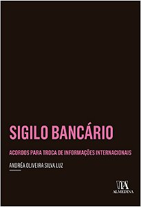 Sigilo Bancario - Acordos para Troca de Informacoes Internacionais