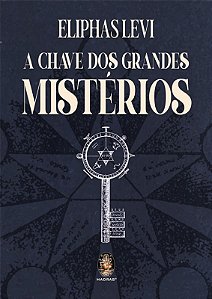Chave dos Grandes Misterios, A