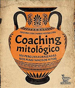 Coaching Mitologico: 100 Perguntas Baseadas Nos Mais Famosos Mitos