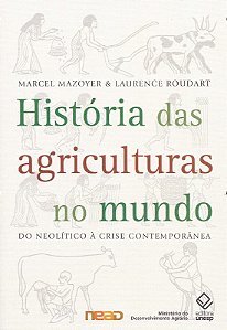 Historia das Agriculturas no Mundo - do Neolitico a Crise Contemporanea