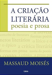 Criacao Literaria, A: Poesia e Prosa