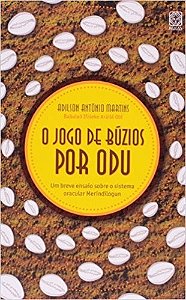 Jogo de Buzios por Odu, o - Um Breve Ensaio sobre o Sistema Oracular Merind