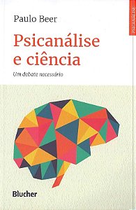 Psicanalise e Ciencia - Um Debate Necessario
