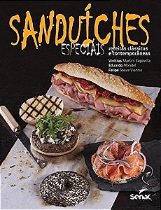 Sanduiches Especiais - Receitas Classicas e Contemporaneas