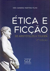 Etica e Ficcao - de Aristoteles a Tolkien