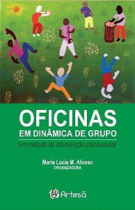 Oficinas em Dinamica de Grupo: Um Metodo de Intervencao Psicossocial