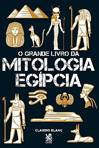 Grande Livro da Mitologia Egipcia, O