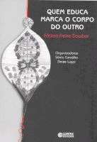 Quem Educa Marca o Corpo do Outro