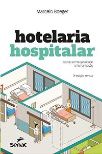 Hotelaria Hospitalar: Gestao em Hospitalidade e Humanizacao