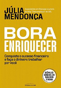 Bora Enriquecer - Conquiste o Sucesso Financeiro e Faca o Dinheiro Trabalha