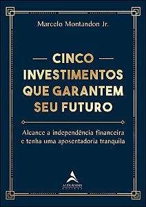 Cinco Investimentos Que Garantem Seu Futuro